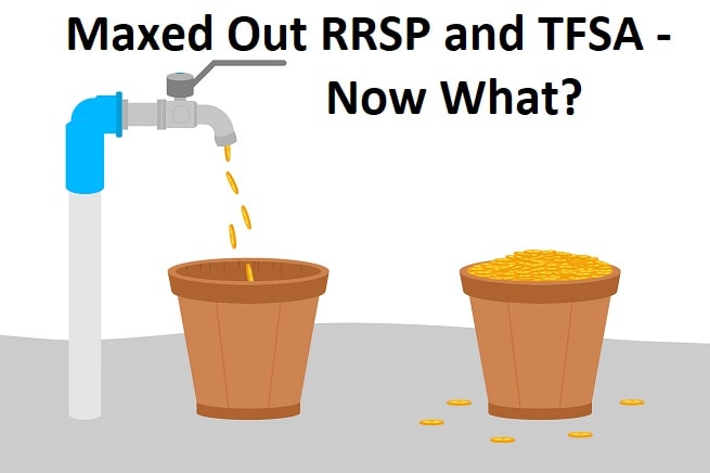 maxed out rrsp and tfsa now what